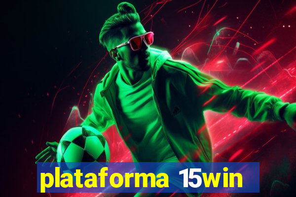 plataforma 15win